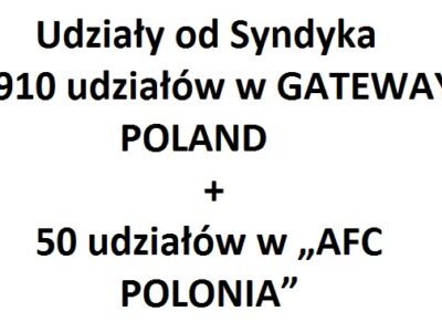Pakiet udziałów od Syndyka AFC POLONIA + GATEWAY POLAND
